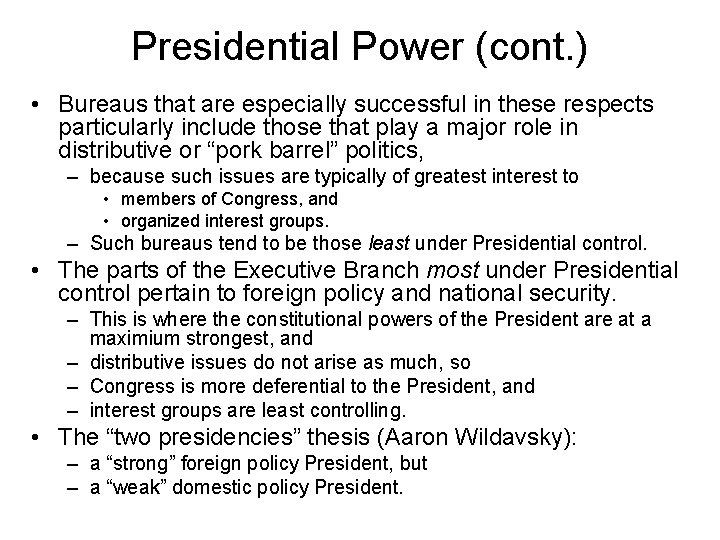 Presidential Power (cont. ) • Bureaus that are especially successful in these respects particularly