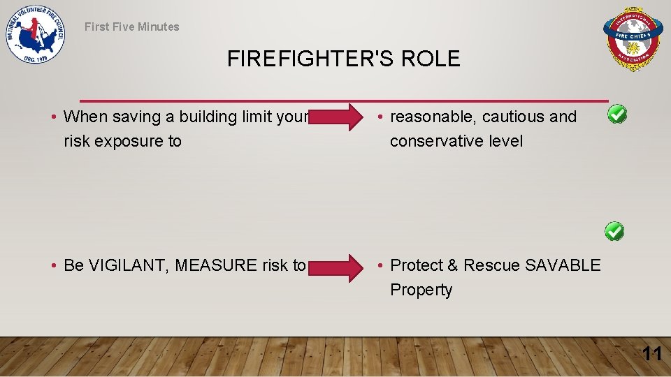 First Five Minutes FIREFIGHTER'S ROLE • When saving a building limit your risk exposure