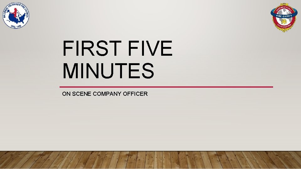 FIRST FIVE MINUTES ON SCENE COMPANY OFFICER 