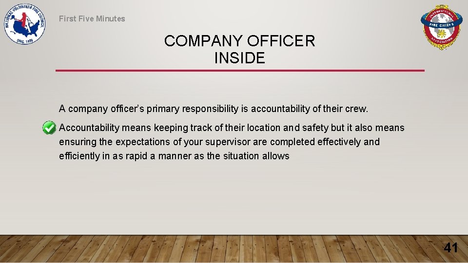 First Five Minutes COMPANY OFFICER INSIDE A company officer’s primary responsibility is accountability of