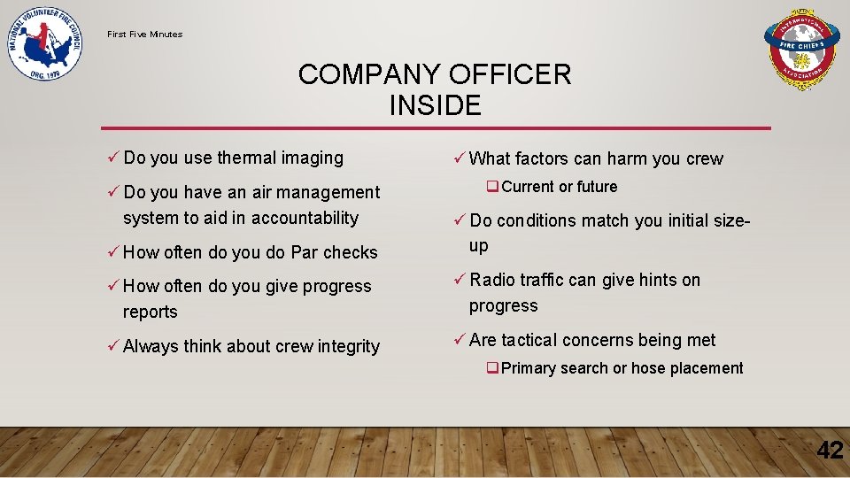 First Five Minutes COMPANY OFFICER INSIDE ü Do you use thermal imaging ü Do