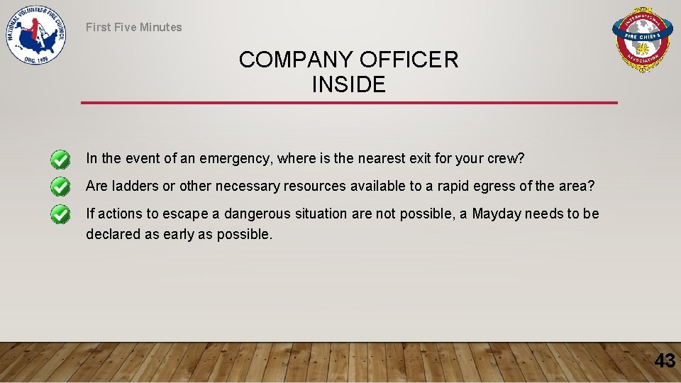 First Five Minutes COMPANY OFFICER INSIDE In the event of an emergency, where is