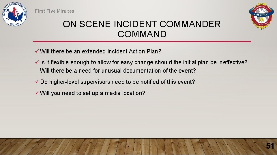 First Five Minutes ON SCENE INCIDENT COMMANDER COMMAND ü Will there be an extended