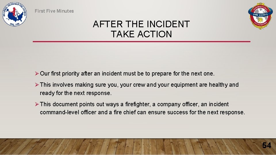 First Five Minutes AFTER THE INCIDENT TAKE ACTION Ø Our first priority after an