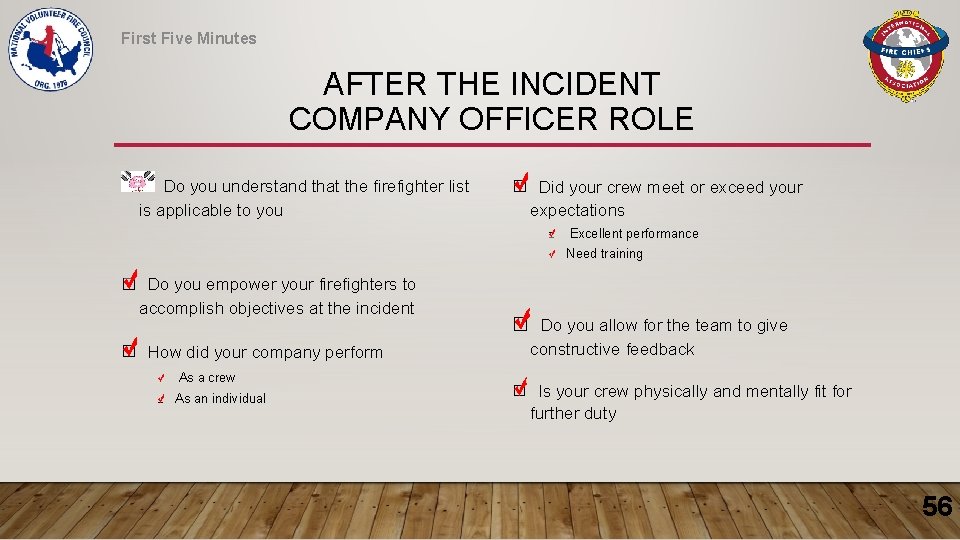 First Five Minutes AFTER THE INCIDENT COMPANY OFFICER ROLE Do you understand that the