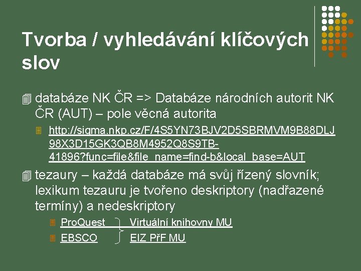 Tvorba / vyhledávání klíčových slov 4 databáze NK ČR => Databáze národních autorit NK