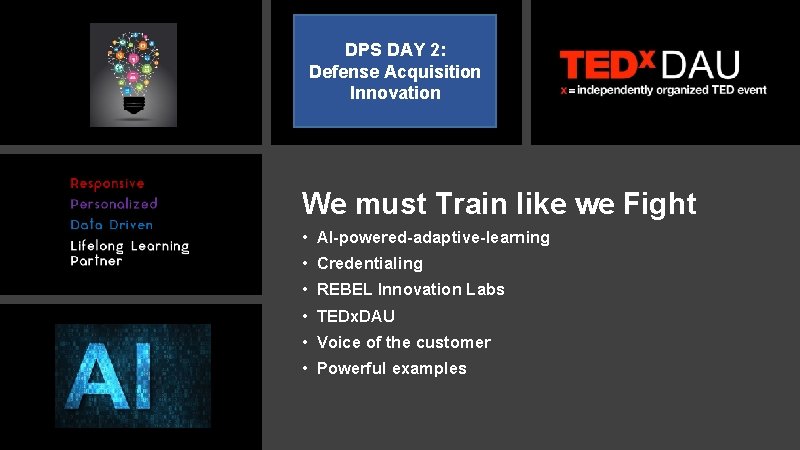 DPS DAY 2: Defense Acquisition Innovation We must Train like we Fight • AI-powered-adaptive-learning