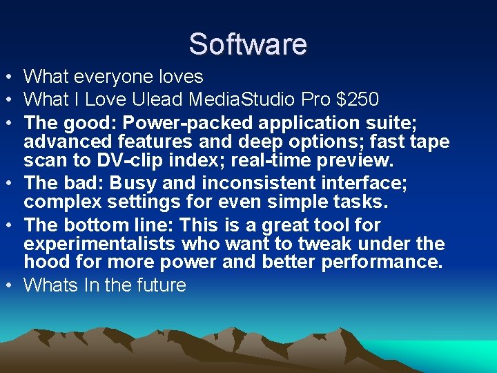 Software • What everyone loves • What I Love Ulead Media. Studio Pro $250