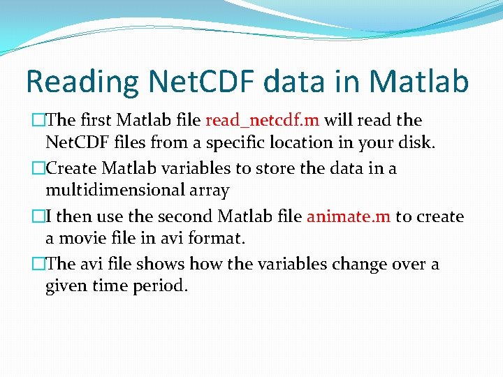 Reading Net. CDF data in Matlab �The first Matlab file read_netcdf. m will read