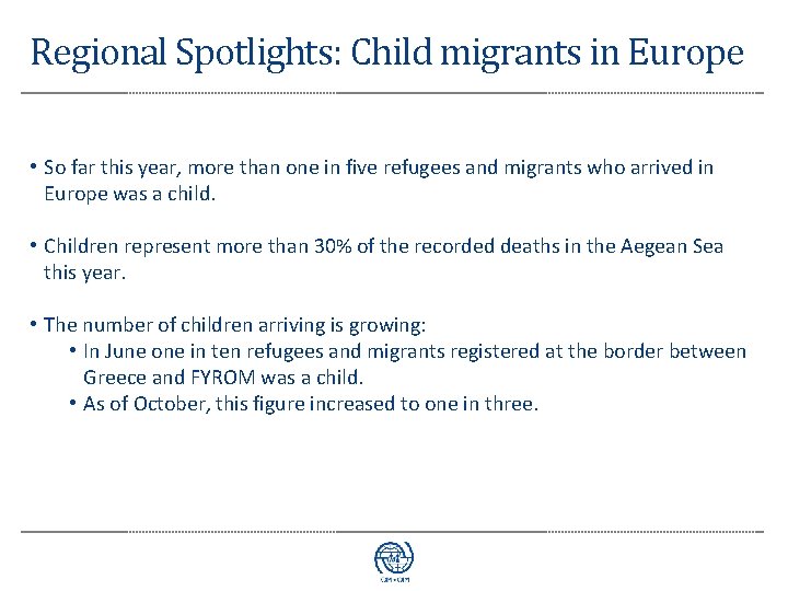 Regional Spotlights: Child migrants in Europe • So far this year, more than one