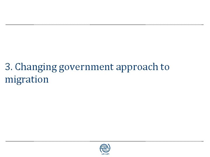 3. Changing government approach to migration 