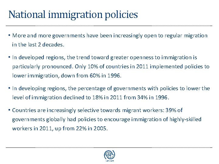 National immigration policies • More and more governments have been increasingly open to regular