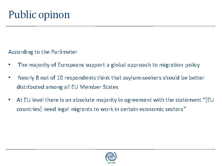 Public opinon According to the Parlimeter • The majority of Europeans support a global