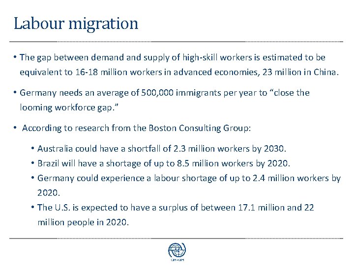 Labour migration • The gap between demand supply of high-skill workers is estimated to