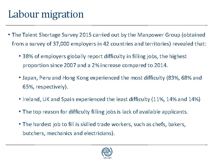 Labour migration • The Talent Shortage Survey 2015 carried out by the Manpower Group