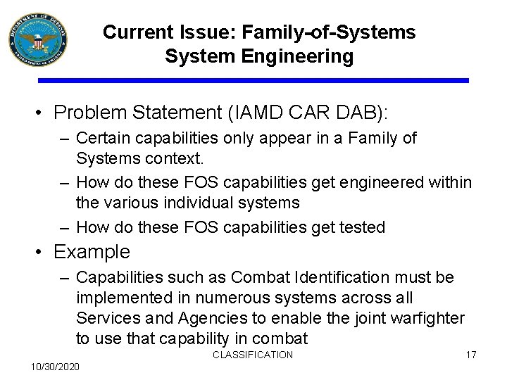 Current Issue: Family-of-Systems System Engineering • Problem Statement (IAMD CAR DAB): – Certain capabilities