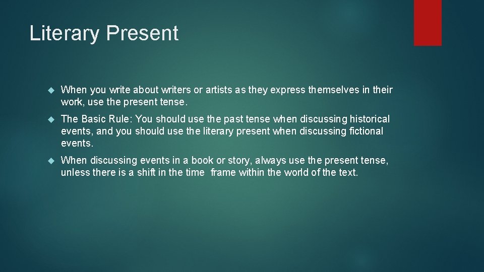 Literary Present When you write about writers or artists as they express themselves in