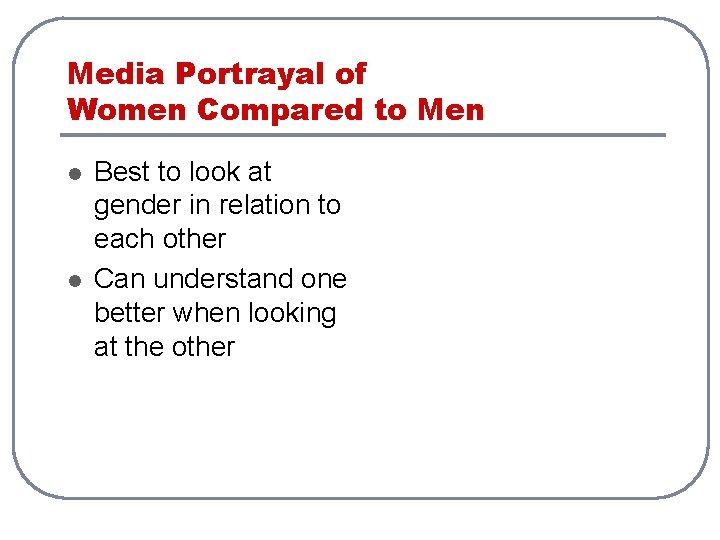 Media Portrayal of Women Compared to Men l l Best to look at gender