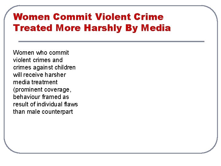 Women Commit Violent Crime Treated More Harshly By Media Women who commit violent crimes