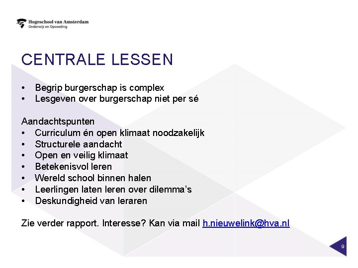 CENTRALE LESSEN • • Begrip burgerschap is complex Lesgeven over burgerschap niet per sé