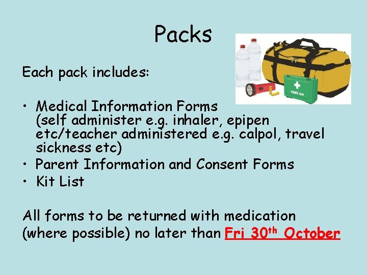 Packs Each pack includes: • Medical Information Forms (self administer e. g. inhaler, epipen