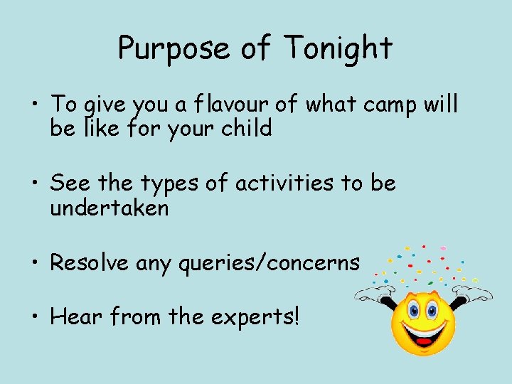 Purpose of Tonight • To give you a flavour of what camp will be