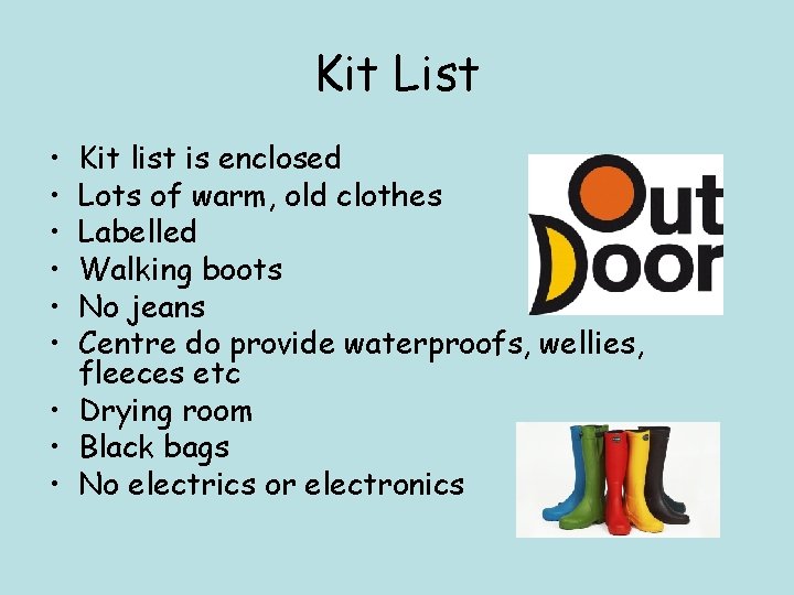 Kit List • • • Kit list is enclosed Lots of warm, old clothes