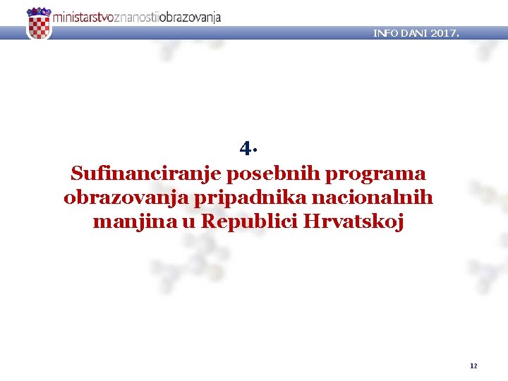 INFO DANI 2017. 4. Sufinanciranje posebnih programa obrazovanja pripadnika nacionalnih manjina u Republici Hrvatskoj