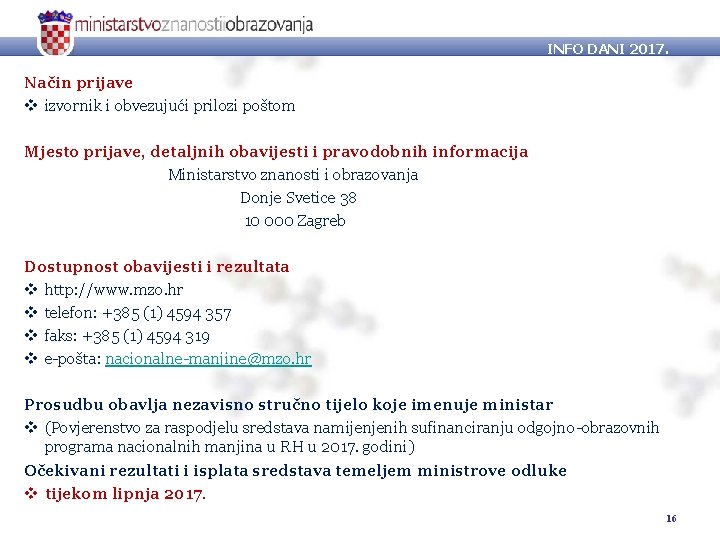 INFO DANI 2017. Način prijave v izvornik i obvezujući prilozi poštom Mjesto prijave, detaljnih