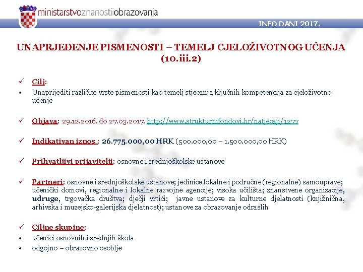 INFO DANI 2017. UNAPRJEĐENJE PISMENOSTI – TEMELJ CJELOŽIVOTNOG UČENJA (10. iii. 2) ü •