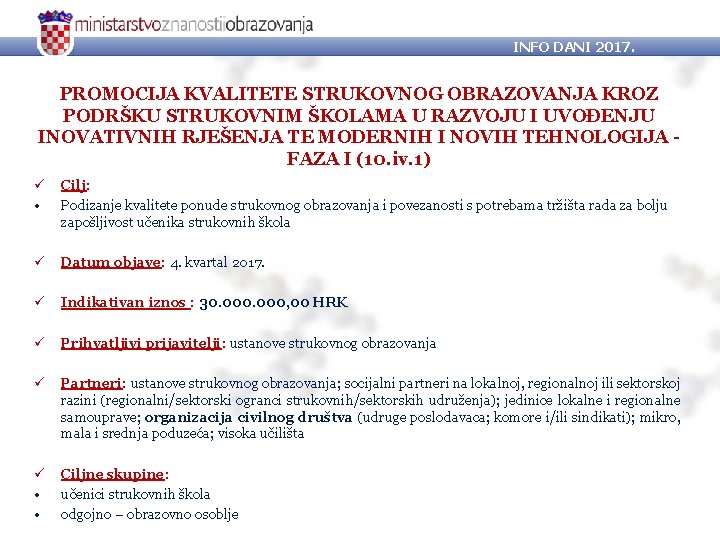INFO DANI 2017. PROMOCIJA KVALITETE STRUKOVNOG OBRAZOVANJA KROZ PODRŠKU STRUKOVNIM ŠKOLAMA U RAZVOJU I