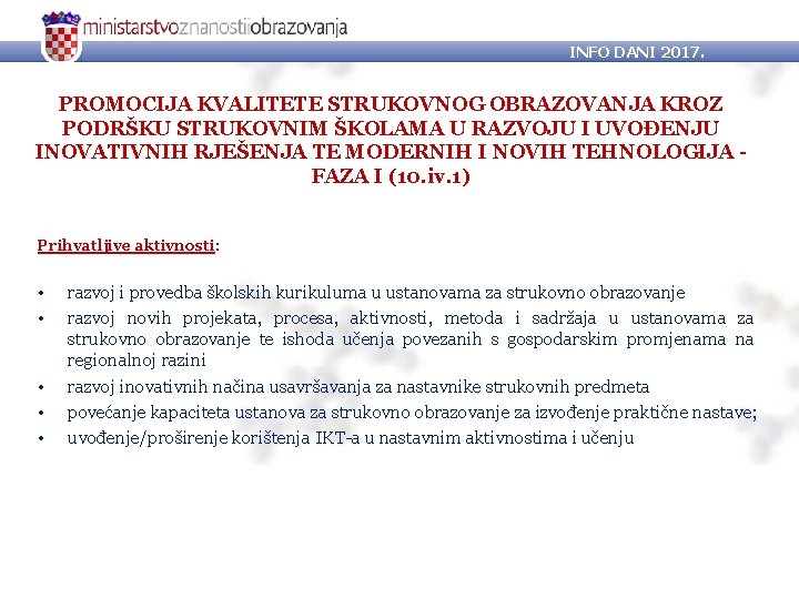 INFO DANI 2017. PROMOCIJA KVALITETE STRUKOVNOG OBRAZOVANJA KROZ PODRŠKU STRUKOVNIM ŠKOLAMA U RAZVOJU I