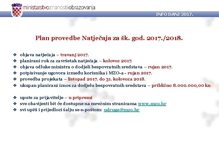 INFO DANI 2017. Plan provedbe Natječaja za šk. god. 2017. /2018. v v v