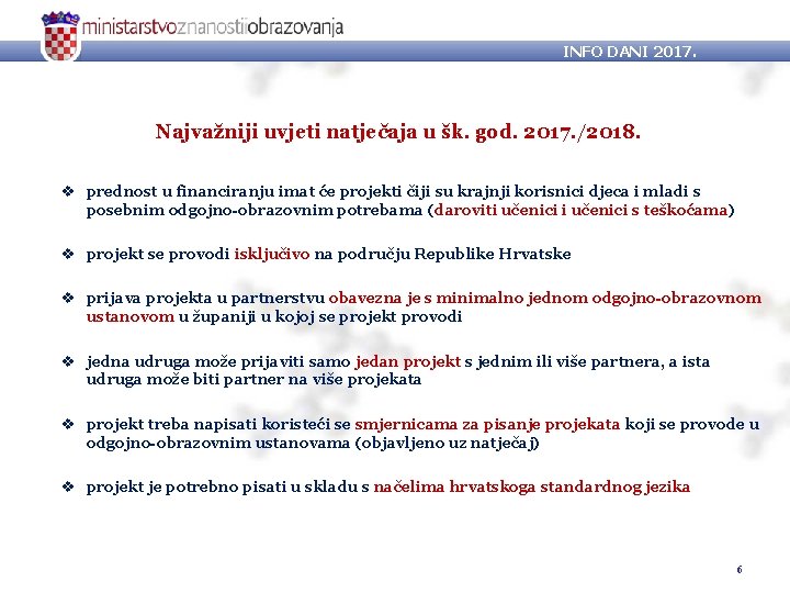 INFO DANI 2017. Najvažniji uvjeti natječaja u šk. god. 2017. /2018. v prednost u