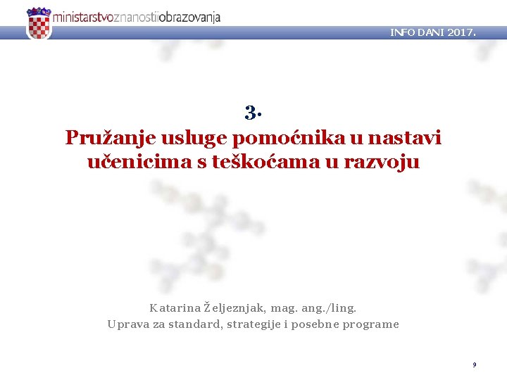 INFO DANI 2017. 3. Pružanje usluge pomoćnika u nastavi učenicima s teškoćama u razvoju