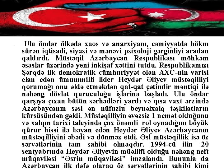  • Ulu öndər ölkədə xaos və anarxiyanı, cəmiyyətdə hökm sürən iqtisadi, siyasi və