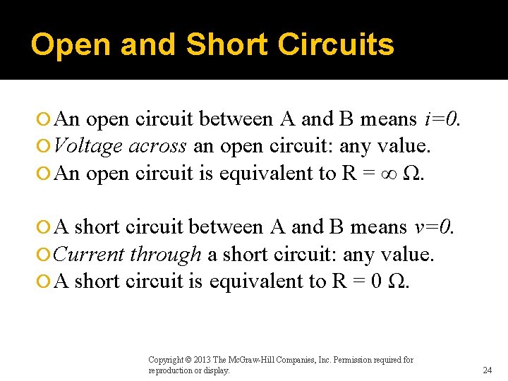 Open and Short Circuits An open circuit between A and B means i=0. Voltage