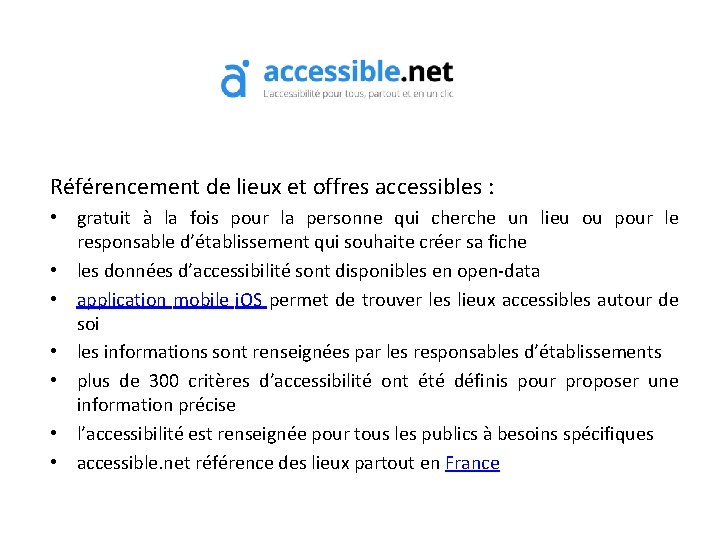 Référencement de lieux et offres accessibles : • gratuit à la fois pour la