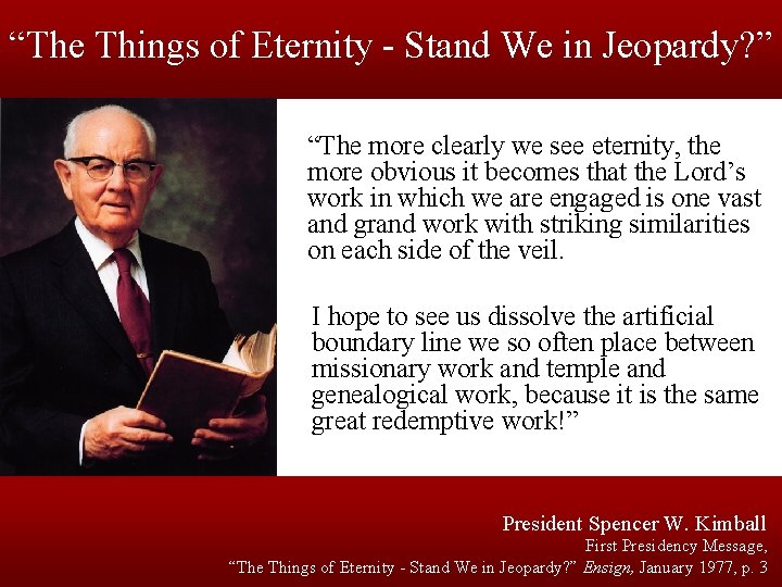 “The Things of Eternity - Stand We in Jeopardy? ” “The more clearly we