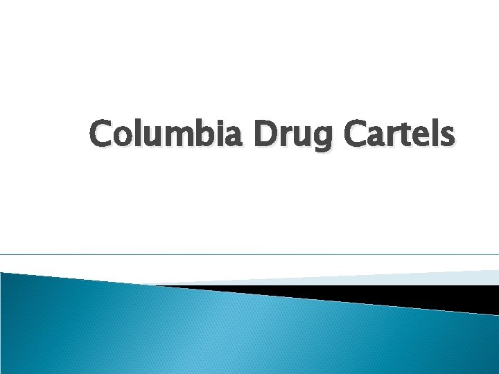 Columbia Drug Cartels 
