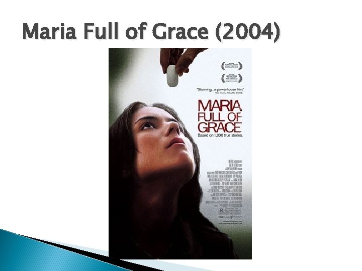 Maria Full of Grace (2004) 