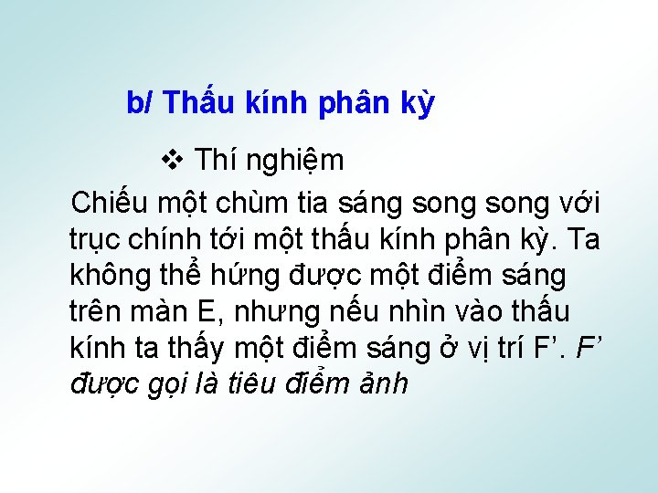 b/ Thấu kính phân kỳ Thí nghiệm Chiếu một chùm tia sáng song với