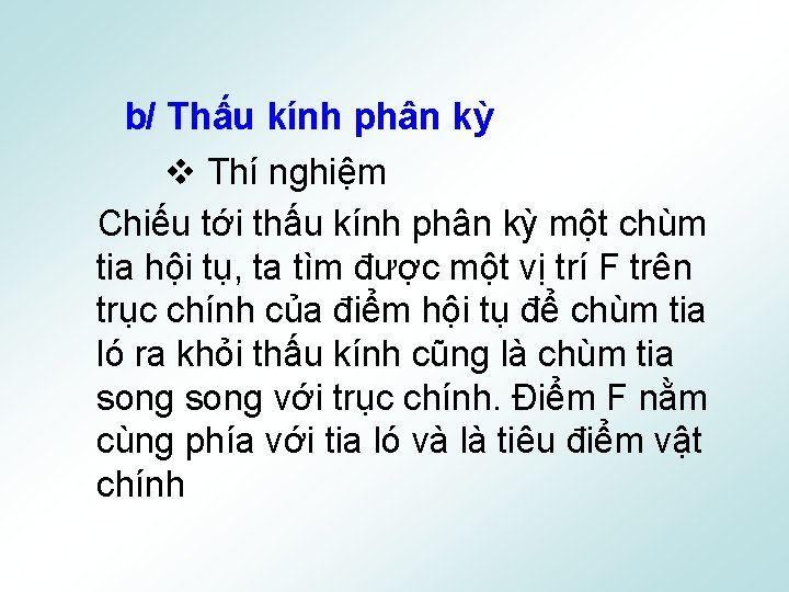 b/ Thấu kính phân kỳ Thí nghiệm Chiếu tới thấu kính phân kỳ một
