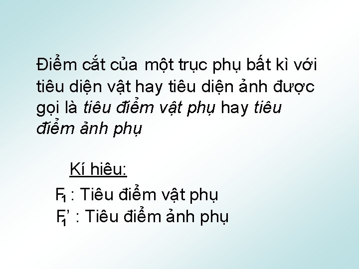 Điểm cắt của một trục phụ bất kì với tiêu diện vật hay tiêu