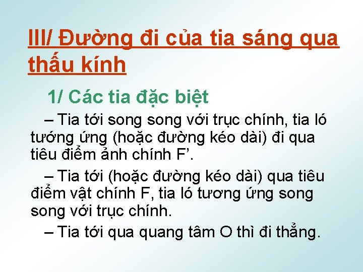 III/ Đường đi của tia sáng qua thấu kính 1/ Các tia đặc biệt