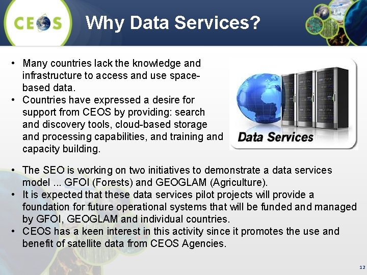 Why Data Services? • Many countries lack the knowledge and infrastructure to access and