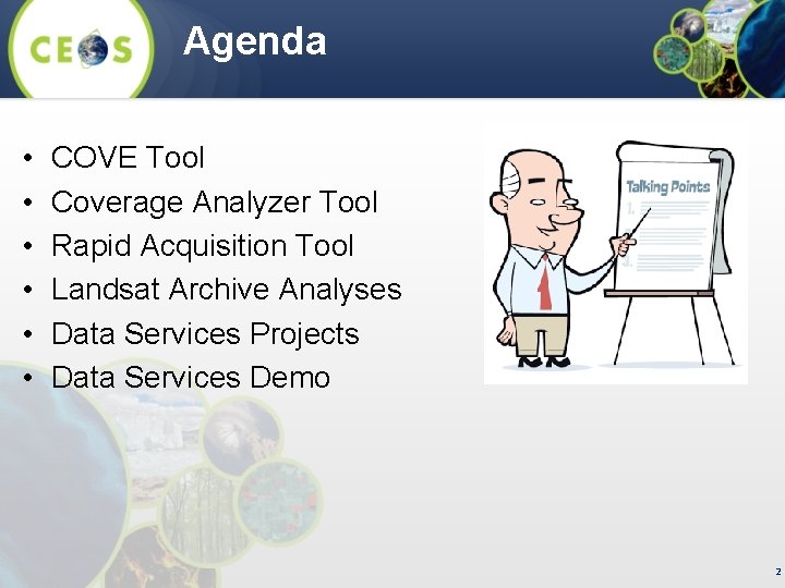 Agenda • • • COVE Tool Coverage Analyzer Tool Rapid Acquisition Tool Landsat Archive