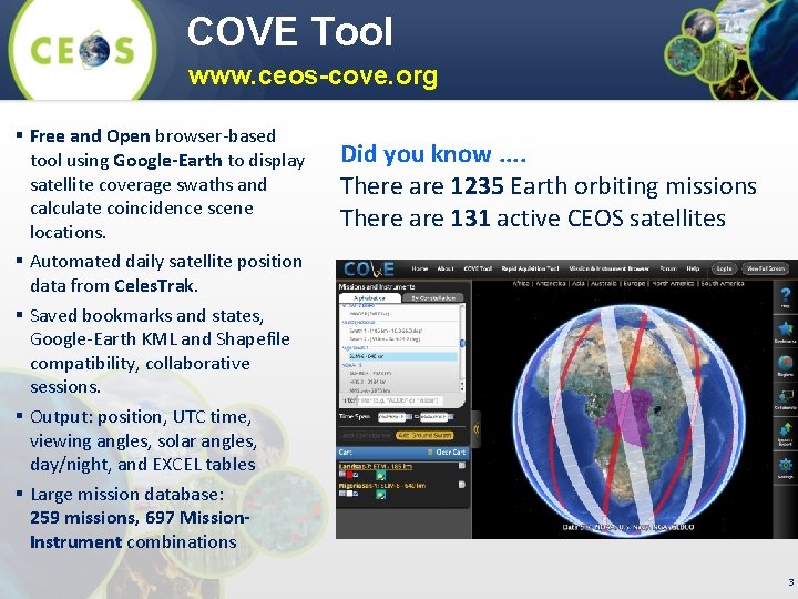 COVE Tool www. ceos-cove. org § Free and Open browser-based tool using Google-Earth to