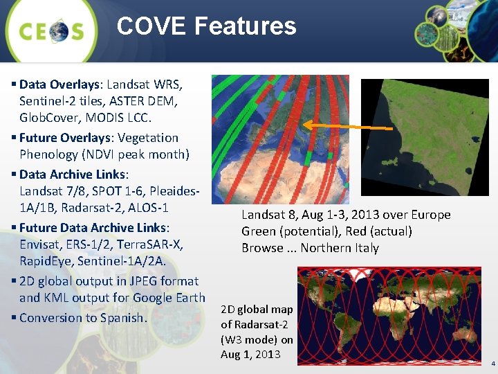 COVE Features § Data Overlays: Landsat WRS, Sentinel-2 tiles, ASTER DEM, Glob. Cover, MODIS