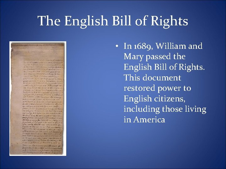 The English Bill of Rights • In 1689, William and Mary passed the English